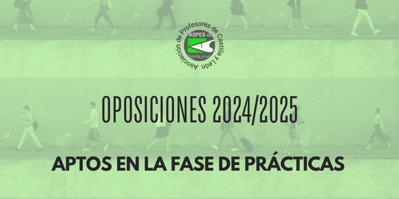 Oposiciones Secundaria y otros cuerpos 2025. Declaración de aptos en la fase de prácticas